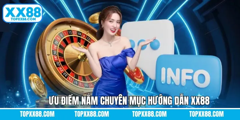 Lý do người chơi nên đọc kỹ chuyên mục hướng dẫn XX88